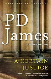 A Certain Justice: An Adam Dalgliesh Novel