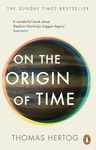 On the Origin of Time: The instant Sunday Times bestseller