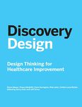 Discovery Design: Design Thinking for Healthcare Improvement