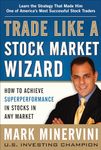 Trade Like a Stock Market Wizard: How to Achieve Super Performance in Stocks in Any Market (BUSINESS BOOKS)