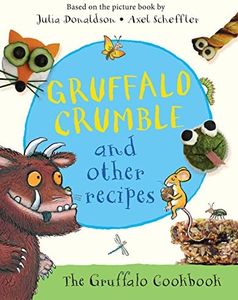 Gruffalo Crumble and other recipes: The Gruffalo Cookbook