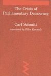 The Crisis of Parliamentary Democracy (Studies in Contemporary German Social Thought)