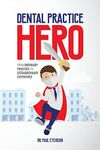 Dental Practice Hero: From Ordinary