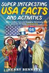 Super Interesting United States of America Facts & Activities: 500 Incredible Facts and Engaging Worksheets about the 50 States for Smart Kids (Discover Random Facts for Kids)