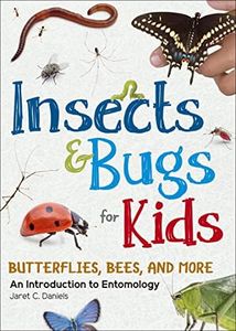 Insects & Bugs for Kids: An Introduction to Entomology (Simple Introductions to Science)