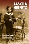 Jascha Heifetz: Early Years in Russ