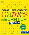 Computer Coding Games in Scratch for Kids (DK Help Your Kids With)