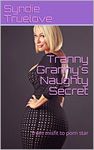 Tranny Granny's Naughty Secret: from misfit to porn star