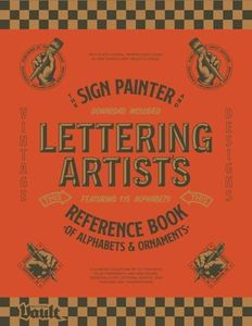 The Sign Painter and Lettering Artist's Reference Book of Alphabets and Ornaments: A Curated Collection of 115 Typefaces Plus Ornaments and Sign ... Artists, Sign Painters and Typographers