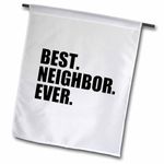 3dRose fl_151532_1 Best Neighbor Ever-Gifts for Good Neighbors-Fun Humorous Funny Neighborhood Humor Garden Flag, 12 by 18-Inch