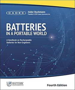 Batteries in a Portable World: A Handbook on Rechargeable Batteries for Non-Engineers, Fourth Edition