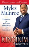 Kingdom Principles: Preparing for Kingdom Experience and Expansion: 02 (Understanding the Kingdom)