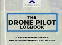 The Drone Pilot Logbook: Drone Flight & Maintenance Logbook with Pre-flight and Post-flight Checklists