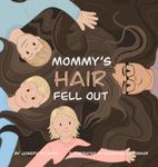 Mommy's Hair Fell Out