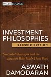 Investment Philosophies, 2e - Successful Strategies and the Investors Who Made Them Work: 665 (Wiley Finance)