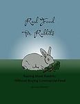 Real Food for Rabbits: Raising Meat