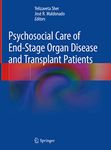 Psychosocial Care of End-Stage Organ Disease and Transplant Patients