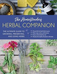 The Homesteader's Herbal Companion: The Ultimate Guide to Growing, Preserving, and Using Herbs