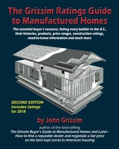 The Grissim Ratings Guide to Manufactured Homes: The essential buyer's resource, listing every builder in the U.S, their histories, products, prices ... information and much more (Second edition)