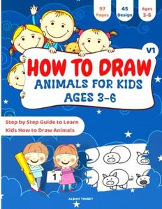 How to Draw Animals for Kids ages 3-6: Amazing Easy and Fun Step-by-Step Guide to Teach Kids ages 3-6 How to Draw Funny Animals