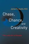 Chase, Chance & Creativity – The Lucky Art of Novelty (The MIT Press)