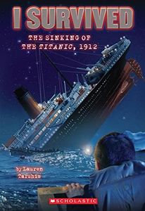 I Survived the Sinking of the Titanic, 1912 (I Survived #1): Volume 1: 01