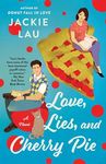 Love, Lies, and Cherry Pie: A Novel