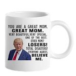 Donald Trump Mug, You are A Really Great Mom - Mothers Day Xmas Birthday Novelty Prank Gifts for Women, mom from Daughter, Son, husband - birthday gift Ideas for women - Funny Coffee Mugs 11oz Cup