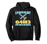 I Paused My Game To Be Here MMO RPG Roleplay Sword Pullover Hoodie