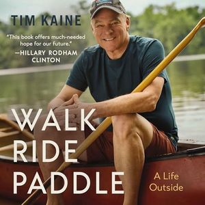 Walk Ride Paddle: A Life Outside