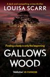 Gallows Wood: A dark and compelling crime thriller (PC Lucy Halliday Book 1)