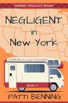 Negligent in New York (Rambling RV Cozy Mysteries Book 19)