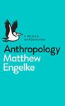 Think Like an Anthropologist: Matthew Engelke