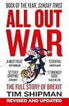 ALL OUT WAR: The Full Story of Brexit: The Full Story of How Brexit Sank Britain’s Political Class