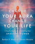 CHANGE YOUR AURA CHANGE YOUR LIFE