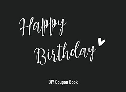 Happy Birthday: Blank Coupon Book, DIY, Blank Voucher Book, Gift Idea for Boyfriend, Girlfriend, Husband, Wife, Friend, Him, Her, Family