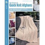 Big Book of Quick Knit Afghans