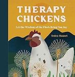 Therapy Chickens: Let the Wisdom of the Flock Bring You Joy