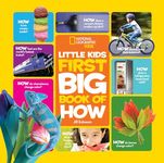 National Geographic Little Kids First Big Book Of How (National Geographic Little Kids First Big Books) (National Geographic Kids)