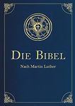 Die Bibel - Altes und Neues Testament. In Cabra-Leder gebunden mit Goldprägung: Die heilige Schrift Mit über 200 historischen Illustrationen