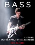 BASS 4-String Etudes, Riffs, Songs & Exercises: Musical, technical, and creative exercises for the beginner through highly advanced bass player.