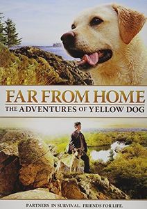 Far From Home - The Adventures Of Yellow Dog