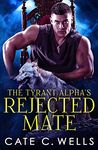 The Tyrant Alpha's Rejected Mate (The Five Packs Book 1)