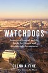 Watchdogs: Inspectors General and the Battle for Honest and Accountable Government (Miller Center Studies on the Presidency)