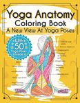 Yoga Anatomy Coloring Book: A New View At Yoga Poses