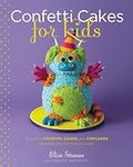 Confetti Cakes For Kids: Delightful