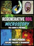 Regenerative Soil Microscopy: The Science and Methods (2) (The Regenerative Soil Trilogy)