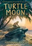 Turtle Moon: A thrilling new illustrated animal adventure for kids from the Sunday Times bestselling author of THE LAST BEAR