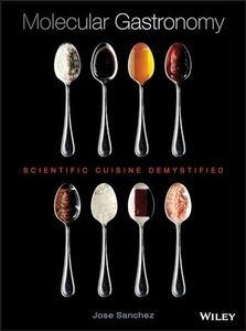 Molecular Gastronomy: Scientific Cuisine Demystified