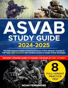 ASVAB Study Guide: The Most Updated Guide to Passing the Exam at First Attempt | Includes 8 Full Tests, 1600 Questions with Detailed Answers & Insider Proven Strategies